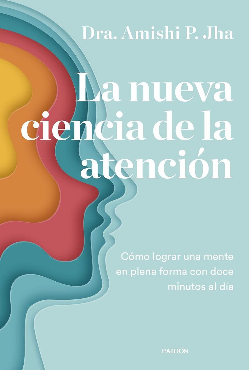 LA NUEVA CIENCIA DE LA ATENCIÓN | 9788449340444 | JHA, AMISHI | Galatea Llibres | Llibreria online de Reus, Tarragona | Comprar llibres en català i castellà online