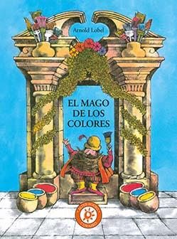 EL MAGO DE LOS COLORES | 9788484706311 | LOBEL, ARNOLD | Galatea Llibres | Llibreria online de Reus, Tarragona | Comprar llibres en català i castellà online