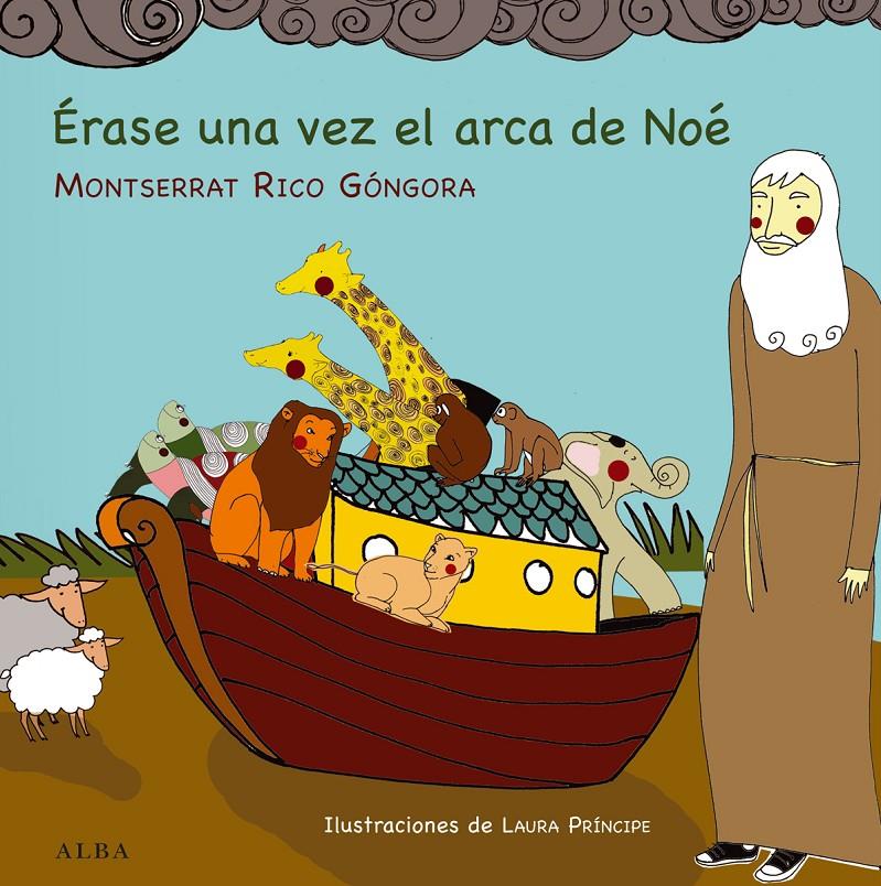 ÉRASE UNA VEZ EL ARCA DE NOÉ | 9788484289166 | RICO GÓNGORA, MONTSERRAT | Galatea Llibres | Llibreria online de Reus, Tarragona | Comprar llibres en català i castellà online