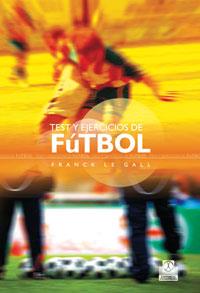 TEST Y EJERCICIOS DE FÚTBOL (BICOLOR). | 9788499100289 | LE GALL, FRANCK. | Galatea Llibres | Llibreria online de Reus, Tarragona | Comprar llibres en català i castellà online