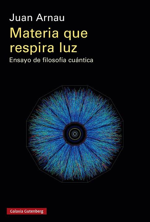 MATERIA QUE RESPIRA LUZ | 9788410317093 | ARNAU, JUAN | Galatea Llibres | Librería online de Reus, Tarragona | Comprar libros en catalán y castellano online