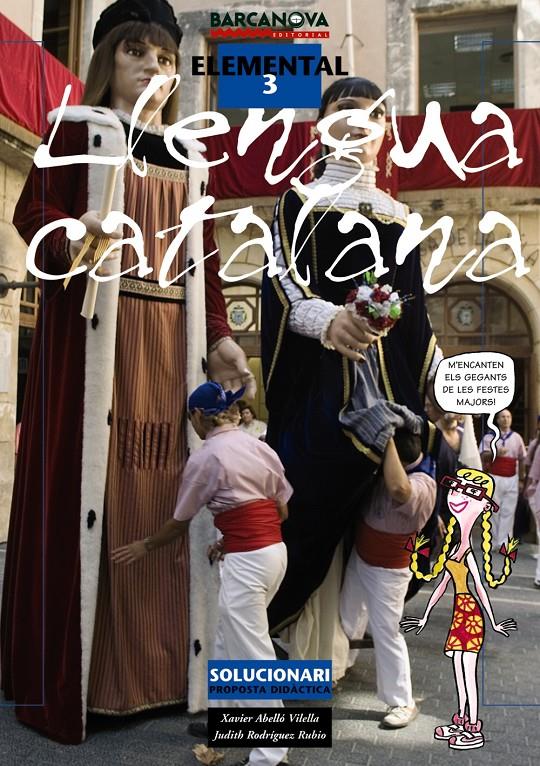 LLENGUA CATALANA ELEMENTAL 3 SOLUCIONARI | 9788448923570 | ABELLÓ VILELLA, XAVIER/RODRÍGUEZ RUBIO, JUDITH | Galatea Llibres | Librería online de Reus, Tarragona | Comprar libros en catalán y castellano online