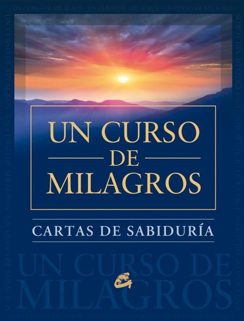 UN CURSO DE MILAGROS. CARTAS DE SABIDURÍA | 9788484455707 | FOUNDATION FOR INNER PEACE | Galatea Llibres | Llibreria online de Reus, Tarragona | Comprar llibres en català i castellà online