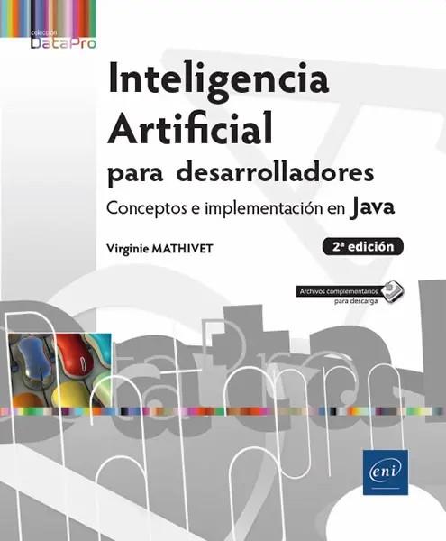 INTELIGENCIA ARTIFICIAL PARA DESARROLLADORES. CONCEPTOS E IMPLEMENTACIÓN EN JAVA | 9782409020841 | MATHIVET, VIRGINIE | Galatea Llibres | Llibreria online de Reus, Tarragona | Comprar llibres en català i castellà online