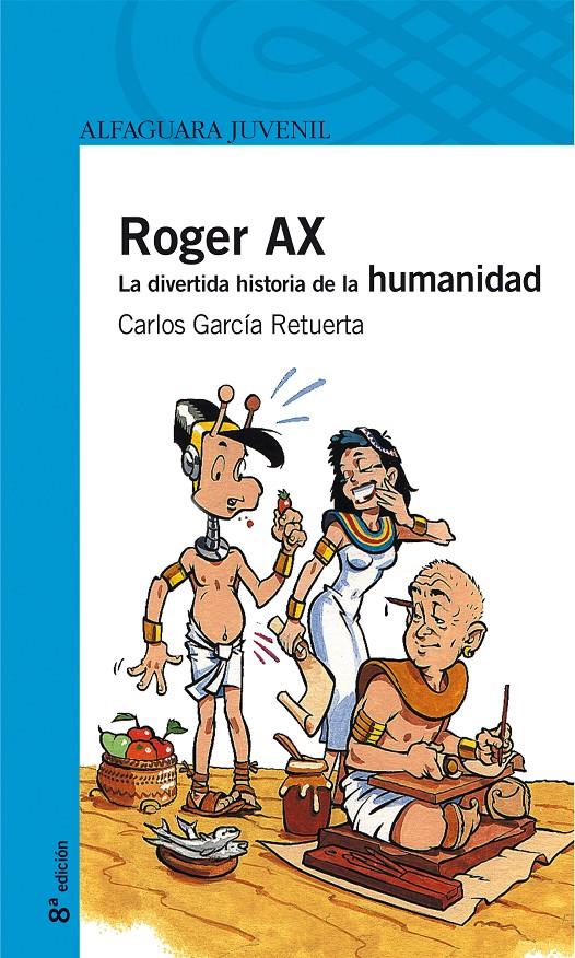 ROGER AX. LA DIVERTIDA HISTORIA DE LA HUMANIDAD | 9788420443621 | GARCIA RETUERTA, CARLOS | Galatea Llibres | Llibreria online de Reus, Tarragona | Comprar llibres en català i castellà online