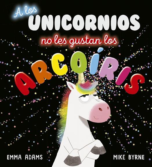 A LOS UNICORNIOS NO LES GUSTAN LOS ARCOÍRIS | 9788491454496 | ADAMS, EMMA | Galatea Llibres | Llibreria online de Reus, Tarragona | Comprar llibres en català i castellà online