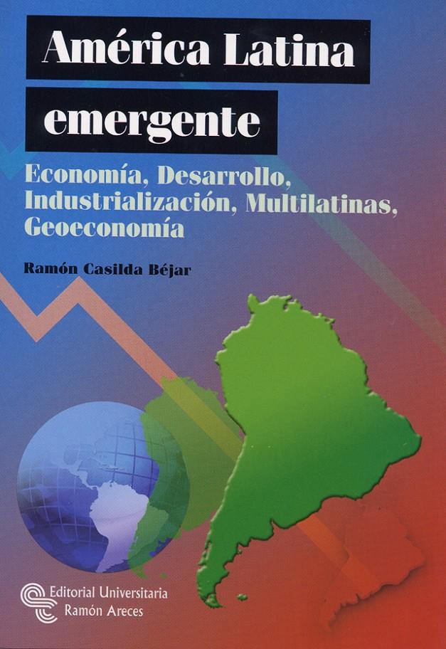 AMÉRICA LATINA EMERGENTE | 9788499611099 | CASILDA BÉJAR, RAMÓN | Galatea Llibres | Llibreria online de Reus, Tarragona | Comprar llibres en català i castellà online