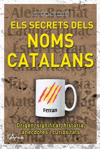 SECRETS DELS NOMS CATALANS, ELS | 9788493925192 | ALBAIGES, JOSEP M. | Galatea Llibres | Llibreria online de Reus, Tarragona | Comprar llibres en català i castellà online