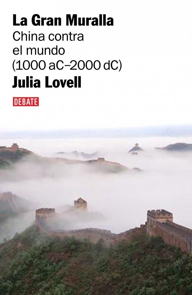 GRAN MURALLA, LA. CHINA CONTRA EL MUNDO | 9788483067208 | LOVELL, JULIA | Galatea Llibres | Llibreria online de Reus, Tarragona | Comprar llibres en català i castellà online