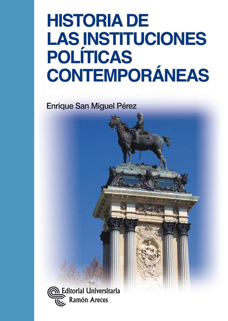 HISTORIA DE LAS INSTITUCIONES POLÍTICAS CONTEMPORÁNEAS | 9788499611341 | SAN MIGUEL PÉREZ, ENRIQUE | Galatea Llibres | Llibreria online de Reus, Tarragona | Comprar llibres en català i castellà online