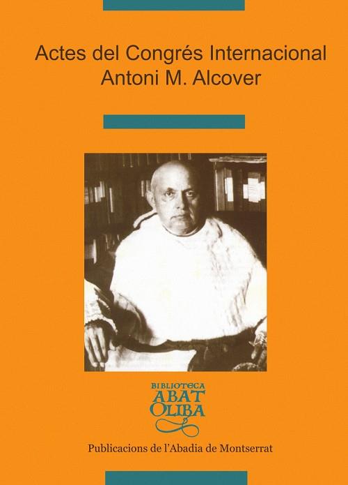 ACTES DEL CONGRES INTERNACIONAL ANTONI M. ALCOVER | 9788484155591 | AAVV | Galatea Llibres | Llibreria online de Reus, Tarragona | Comprar llibres en català i castellà online