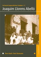 JOAQUIM LLORENS ABELLO | 9788497913782 | AUDI, PERE | Galatea Llibres | Llibreria online de Reus, Tarragona | Comprar llibres en català i castellà online