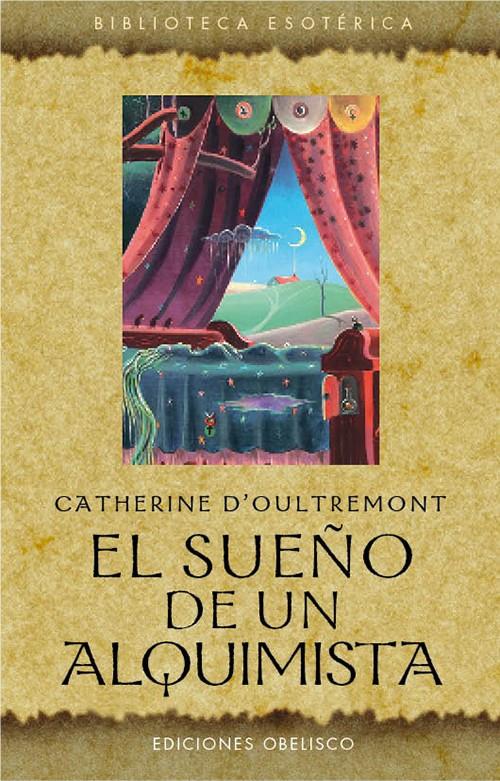 EL SUEÑO DE UN ALQUIMISTA | 9788497779364 | DE LAVELEYE, CATHERINE | Galatea Llibres | Llibreria online de Reus, Tarragona | Comprar llibres en català i castellà online