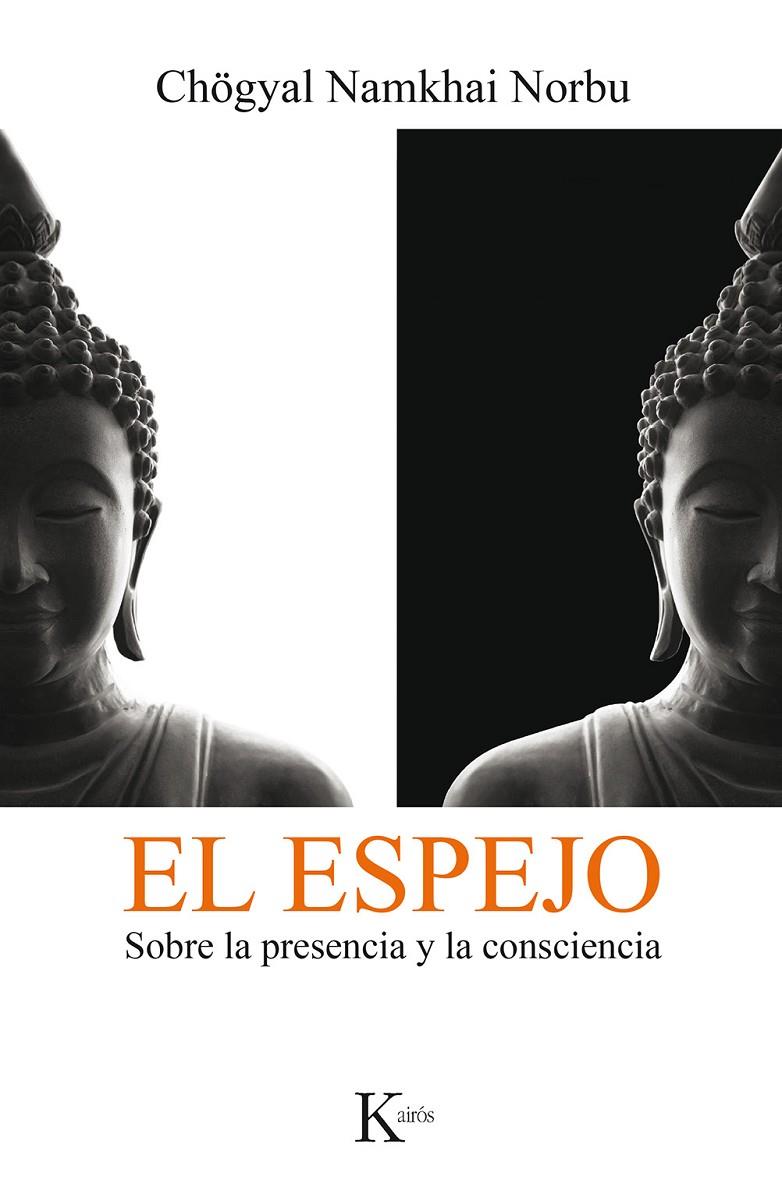 EL ESPEJO. SOBRE LA PRESENCIA Y LA CONSCIENCIA | 9788499886473 | NORBU, CHÖGYAL NAMKHAI | Galatea Llibres | Llibreria online de Reus, Tarragona | Comprar llibres en català i castellà online