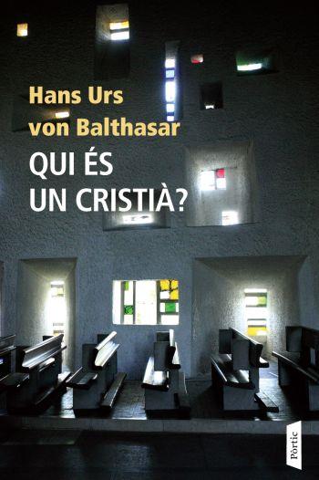 QUI ES CRISTIA? | 9788498090765 | URS VON BALTHASAR, HANS | Galatea Llibres | Librería online de Reus, Tarragona | Comprar libros en catalán y castellano online