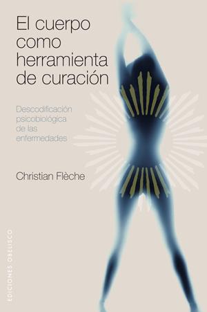 CUERPO COMO HERRAMIENTA DE CURACION, EL | 9788497775601 | FLECHE, CHRISTIAN | Galatea Llibres | Llibreria online de Reus, Tarragona | Comprar llibres en català i castellà online