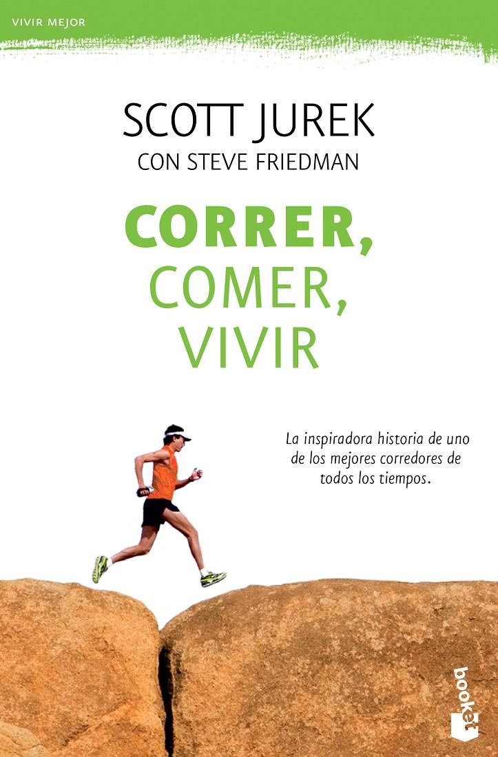 CORRER, COMER, VIVIR | 9788499984018 | JUREK, SCOTT/FIREDMAN, STEVE | Galatea Llibres | Llibreria online de Reus, Tarragona | Comprar llibres en català i castellà online