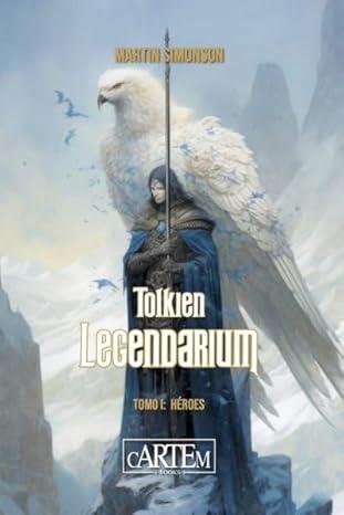 TOLKIEN LEGENDARIUM 1: HEROES | 9788412793765 | SIMONSON, MARTIN | Galatea Llibres | Librería online de Reus, Tarragona | Comprar libros en catalán y castellano online