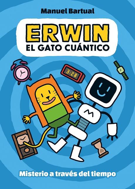 ERWIN, EL GATO CUÁNTICO 1 - MISTERIO A TRAVÉS DEL TIEMPO | 9788448866532 | BARTUAL, MANUEL | Galatea Llibres | Llibreria online de Reus, Tarragona | Comprar llibres en català i castellà online