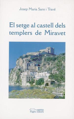 SETGE AL CASTELL DELS TEMPLERS DE MIRAVET, EL | 9788479355289 | SANS I TRAVE, JOSEP MARIA | Galatea Llibres | Librería online de Reus, Tarragona | Comprar libros en catalán y castellano online