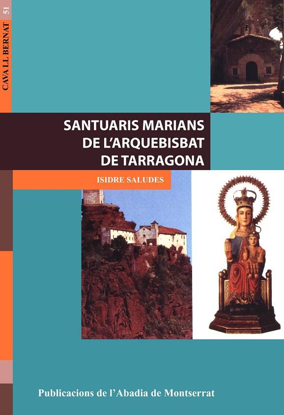 SANTUARIS MARIANS DE L'ARQHEBISBE DE TARRAGONA | 9788484157670 | SALUDES, ISIDRE | Galatea Llibres | Librería online de Reus, Tarragona | Comprar libros en catalán y castellano online