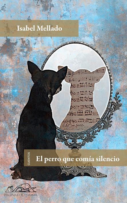 PERRO QUE COMIA EN SILENCIO | 9788483930755 | MELLADO, ISABEL | Galatea Llibres | Llibreria online de Reus, Tarragona | Comprar llibres en català i castellà online