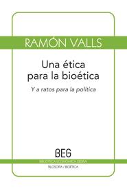 ÉTICA PARA LA BIOÉTICA | 9788497845182 | VALLS, RAMON | Galatea Llibres | Llibreria online de Reus, Tarragona | Comprar llibres en català i castellà online