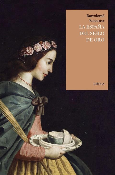 LA ESPAÑA DEL SIGLO DE ORO | 9788416771455 | BENASSAR, BARTOLOME | Galatea Llibres | Llibreria online de Reus, Tarragona | Comprar llibres en català i castellà online