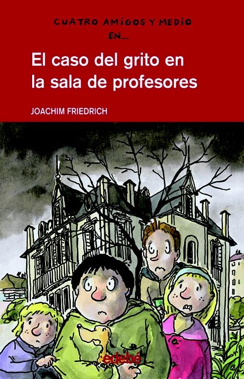 CASO DEL GRITO EN LA SALA DE PROFESORES, EL | 9788423670284 | FRIEDRICH, JOACHIM | Galatea Llibres | Librería online de Reus, Tarragona | Comprar libros en catalán y castellano online