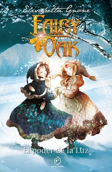 FAIRY OAK 3. EL PODER DE LA LUZ | 9788410346215 | GNONE, ELISABETTA/GARCÍA, MIGUEL | Galatea Llibres | Llibreria online de Reus, Tarragona | Comprar llibres en català i castellà online