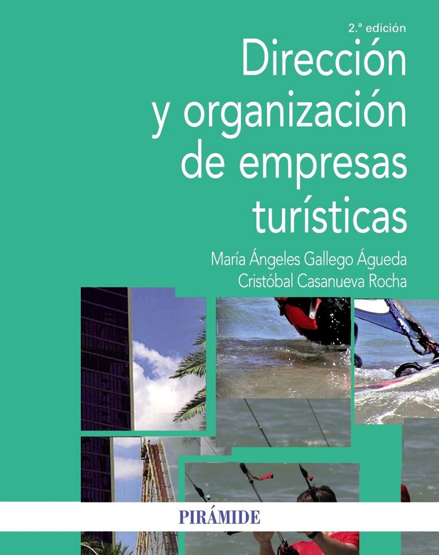 DIRECCIÓN Y ORGANIZACIÓN DE EMPRESAS TURÍSTICAS | 9788436835212 | GALLEGO ÁGUEDA, MARÍA ÁNGELES/CASANUEVA ROCHA, CRISTÓBAL | Galatea Llibres | Llibreria online de Reus, Tarragona | Comprar llibres en català i castellà online