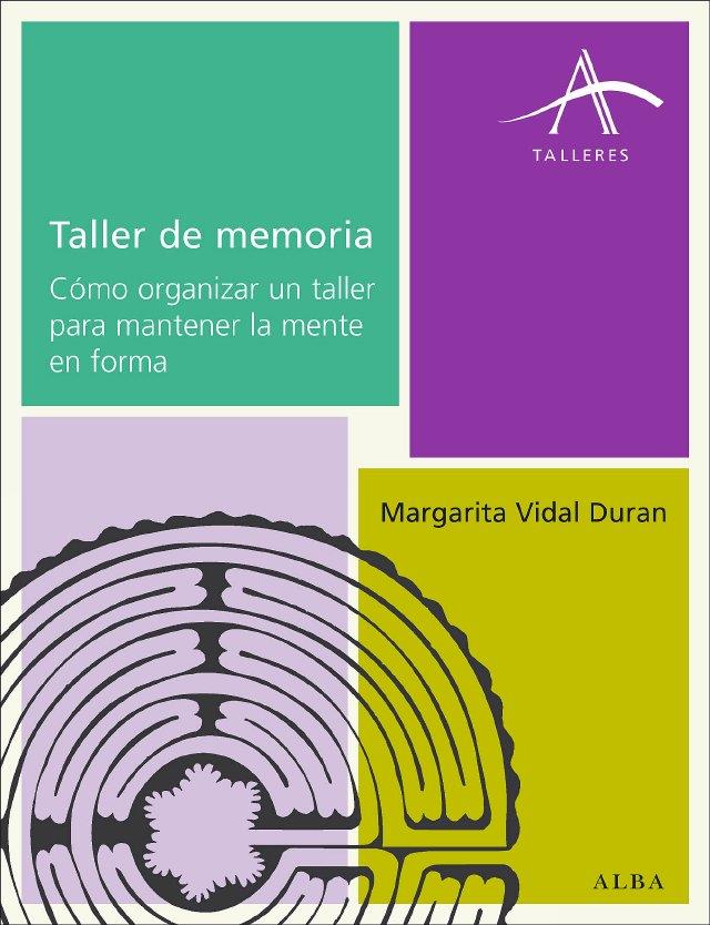 TALLER DE MEMORIA. COMO ORGANIZAR UN TALLER PARA MANTENER LA MENTE EN FORMA | 9788484286356 | VIDAL, MARGARITA | Galatea Llibres | Llibreria online de Reus, Tarragona | Comprar llibres en català i castellà online