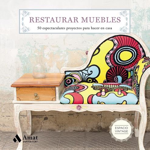 RESTAURAR MUEBLES | 9788497359108 | MARTIN, MAITE | Galatea Llibres | Llibreria online de Reus, Tarragona | Comprar llibres en català i castellà online