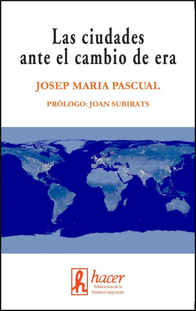 LAS CIUDADES ANTE EL CAMBIO DE ERA | 9788496913356 | PASCUAL ESTEVE, JOSEP MARIA | Galatea Llibres | Llibreria online de Reus, Tarragona | Comprar llibres en català i castellà online