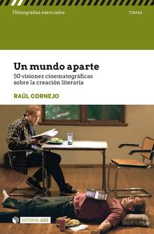 UN MUNDO APARTE. 50 VISIONES CINEMATOGRAFICAS SOBRE LA CREACION LITERARIA | 9788491802136 | CORNEJO, RAUL | Galatea Llibres | Llibreria online de Reus, Tarragona | Comprar llibres en català i castellà online