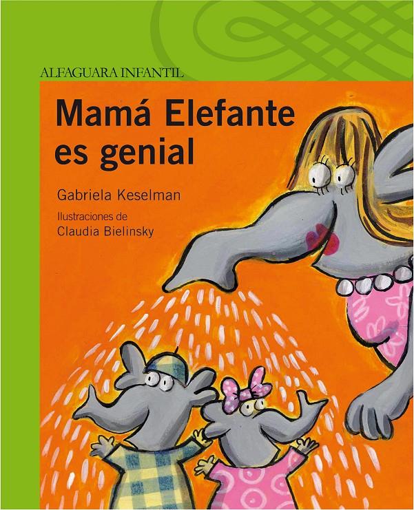 MAMA ELEFANTE ES GENIAL | 9788420469683 | KESELMAN, GABRIELA | Galatea Llibres | Librería online de Reus, Tarragona | Comprar libros en catalán y castellano online