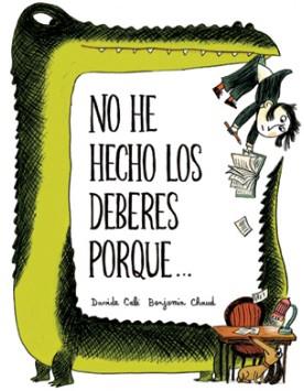 NO HE HECHO LOS DEBERES PORQUE... | 9788494236099 | CALI, DAVIDE/CHAUD, BENJAMIN | Galatea Llibres | Librería online de Reus, Tarragona | Comprar libros en catalán y castellano online