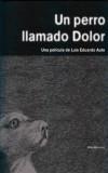 PERRO LLAMADO DOLOR, UN | 9788495881151 | AUTE, LUIS EDUARDO | Galatea Llibres | Llibreria online de Reus, Tarragona | Comprar llibres en català i castellà online