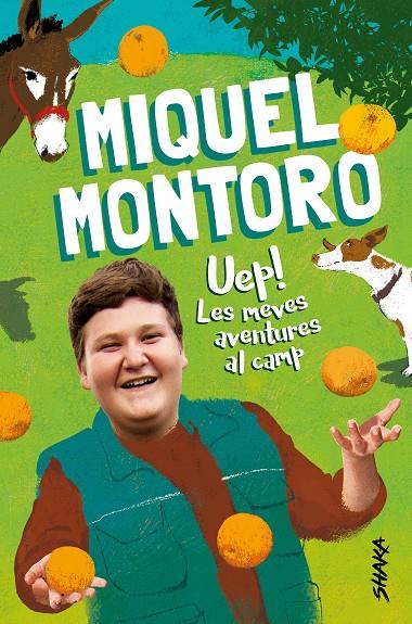 UEP! LES MEVES AVENTURES AL CAMP | 9788418456046 | MONTORO, MIQUEL | Galatea Llibres | Llibreria online de Reus, Tarragona | Comprar llibres en català i castellà online