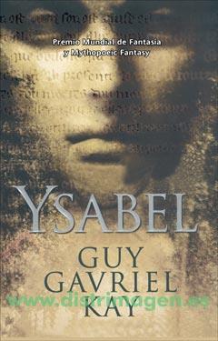 YSABEL | 9788498006322 | GAVRIEL KAY,GUY | Galatea Llibres | Llibreria online de Reus, Tarragona | Comprar llibres en català i castellà online