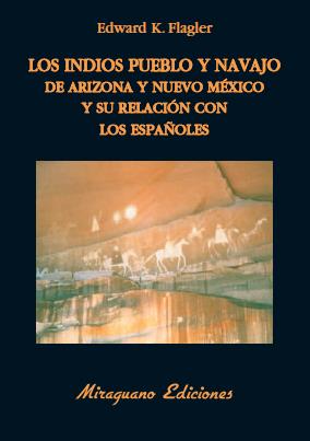 INDIOS PUEBLO Y NAVAJO DE ARIZONA Y NUEVO MEXICO Y SU RELACION CON LOS ESPAÑ | 9788478133680 | FLAGLER, EDWARD K. | Galatea Llibres | Llibreria online de Reus, Tarragona | Comprar llibres en català i castellà online