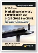 MARKETING RELACIONAL Y COMUNICACIÓN EN SITUACIONES DE CRISIS | 9788492956081 | BARQUERO, JOSÉ DANIEL / BARQUERO, MARIO | Galatea Llibres | Librería online de Reus, Tarragona | Comprar libros en catalán y castellano online