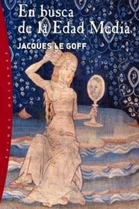 EN BUSCA DE LA EDAD MEDIA | 9788449314773 | LE GOFF, JACQUES | Galatea Llibres | Librería online de Reus, Tarragona | Comprar libros en catalán y castellano online