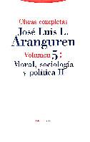 OBRAS COMPLETAS VOL.5:MORAL,SOCIOLOGIA,POLITICA II | 9788481640878 | ARANGUREN,JOSE LUIS L. | Galatea Llibres | Llibreria online de Reus, Tarragona | Comprar llibres en català i castellà online