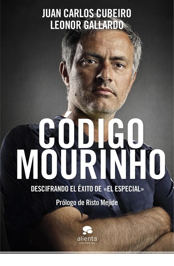 CODIGO MOURINHO. DESCIFRANDO EL EXITO DE "EL ESPECIAL" | 9788415320517 | CUBEIRO, JUAN CARLOS | Galatea Llibres | Llibreria online de Reus, Tarragona | Comprar llibres en català i castellà online