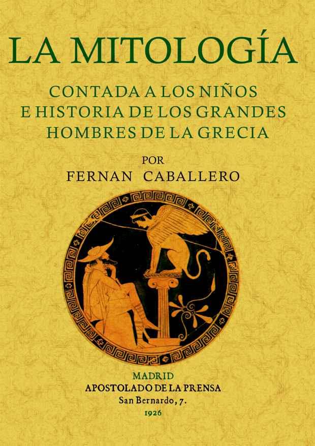 LA MITOLOGÍA CONTADA A LOS NIÑOS E HISTORIA DE LOS GRANDES HOMBRES DE LA GRECIA | 9788497614597 | CABALLERO, FERNÁN | Galatea Llibres | Llibreria online de Reus, Tarragona | Comprar llibres en català i castellà online