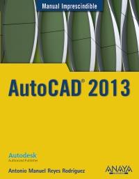 AUTOCAD 2013 | 9788441532144 | REYES RODRÍGUEZ, ANTONIO MANUEL | Galatea Llibres | Llibreria online de Reus, Tarragona | Comprar llibres en català i castellà online