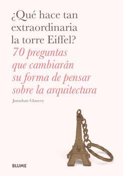 ¿QUÉ HACE TAN EXTRAORDINARIA LA TORRE EIFFEL? | 9788498019759 | GLANCEY, JONATHAN | Galatea Llibres | Llibreria online de Reus, Tarragona | Comprar llibres en català i castellà online