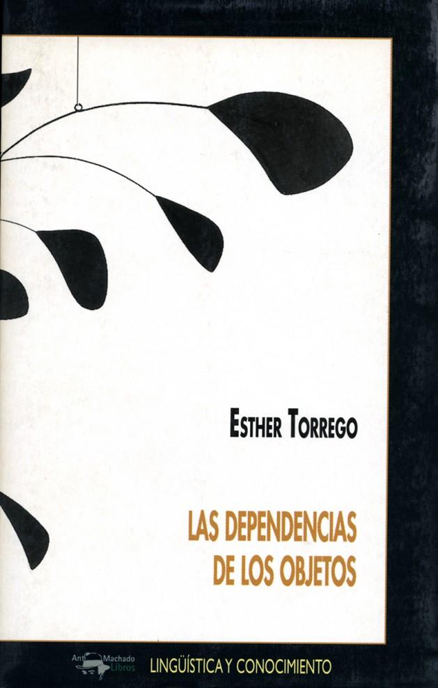 DEPENDENCIAS DE LOS OBJETOS, LAS | 9788477748847 | TORREGO, ESTHER | Galatea Llibres | Llibreria online de Reus, Tarragona | Comprar llibres en català i castellà online