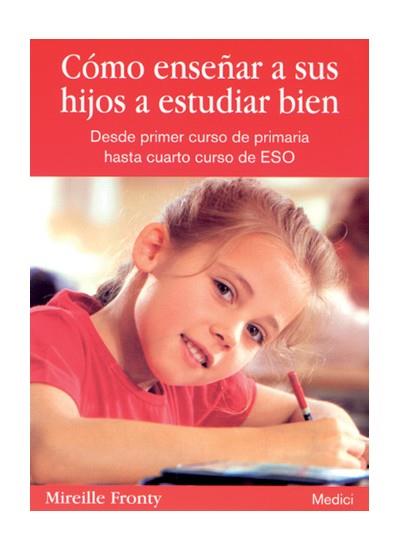 COMO ENSEÑAR A TUS HIJOS A ESTUDIAR BIEN | 9788497990561 | FRONTY, MIREILLE | Galatea Llibres | Llibreria online de Reus, Tarragona | Comprar llibres en català i castellà online